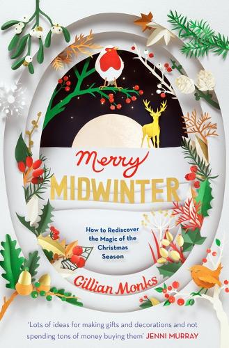 Merry Midwinter: How to Rediscover the Magic of the Christmas Season (Paperback)
