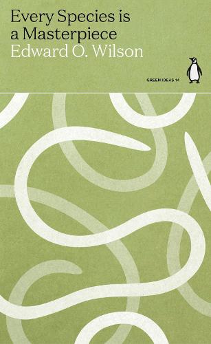 Every Species is a Masterpiece - Green Ideas (Paperback)