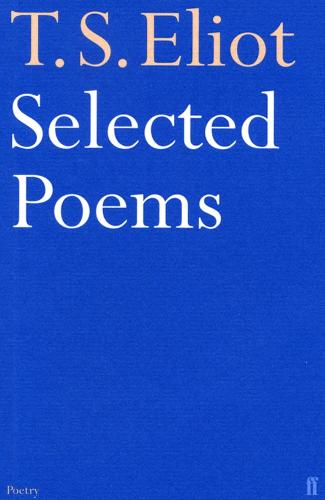 Selected Poems of T. S. Eliot (Paperback)