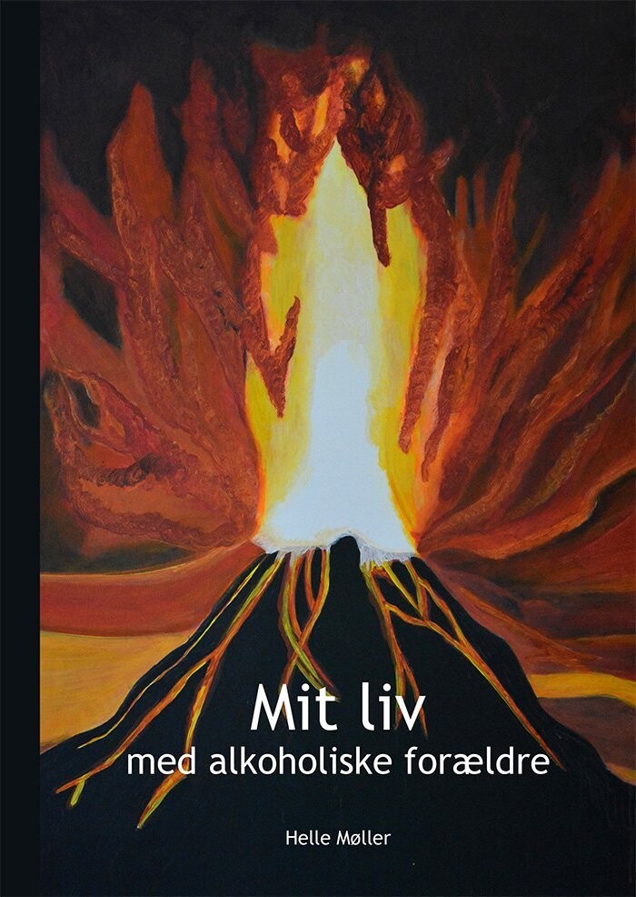 Mit Liv Med Alkoholiske Forældre - Helle Møller - Bog