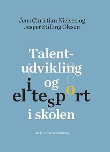 Talentudvikling Og Elitesport I Skolen - Jens Christian Nielsen - Bog