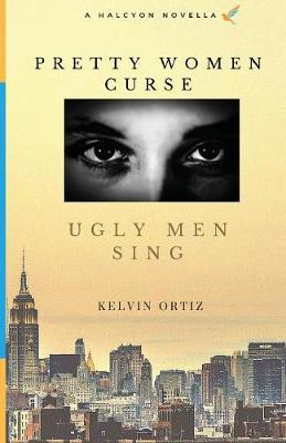 Pretty Women Curse, Ugly Men Sing - Enosh Rhapsodies 1 (Paperback)