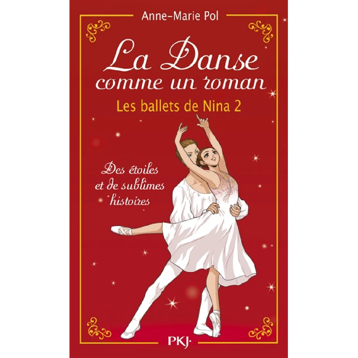 Danse !. Les ballets de Nina. Vol. 2. La danse comme un roman · Occasion