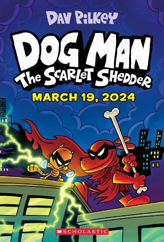 Dog Man 12: The Scarlet Shedder (Hardback)