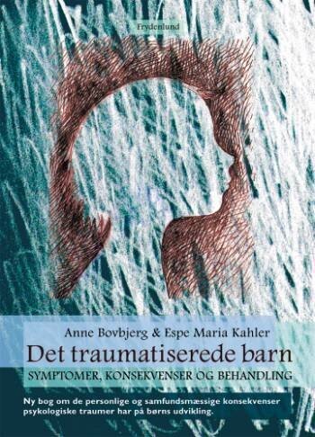Det Traumatiserede Barn - Anne Bovbjerg - Bog