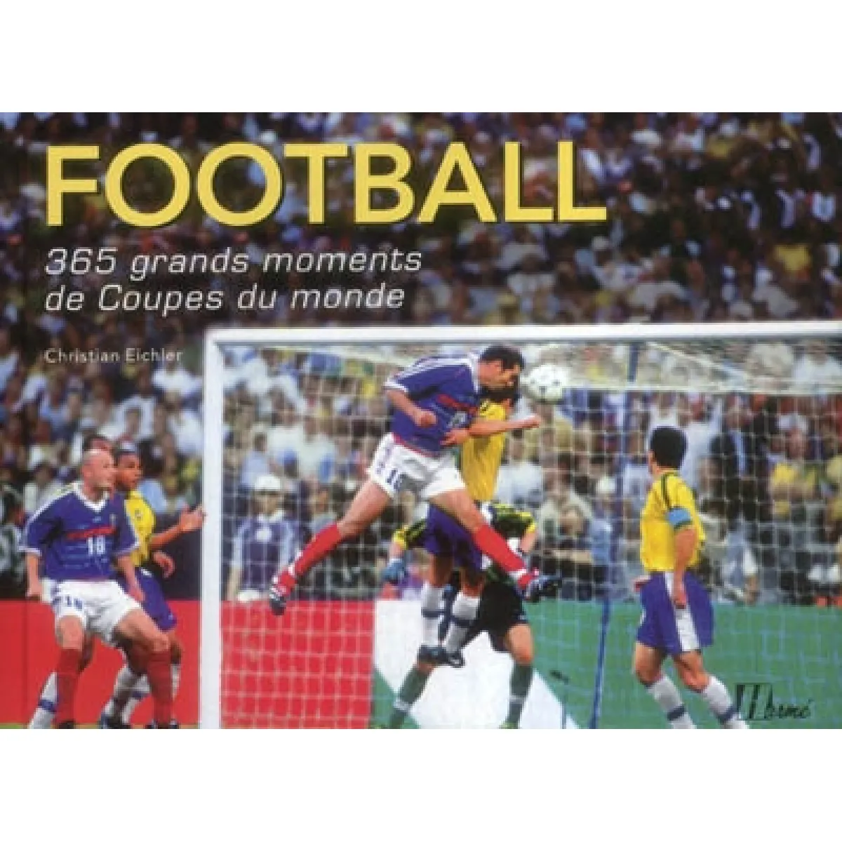 Football : 365 grands moments de Coupes du monde · Occasion