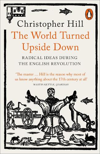 The World Turned Upside Down: Radical Ideas During the English Revolution (Paperback)