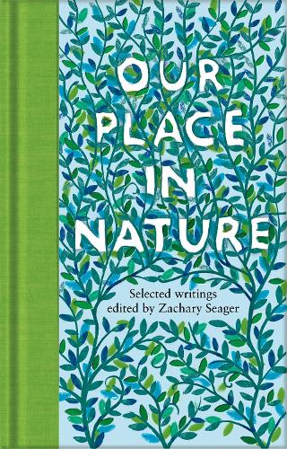 Our Place in Nature: Selected Writings - Macmillan Collector's Library (Hardback)