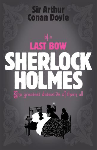Sherlock Holmes: His Last Bow (Sherlock Complete Set 8) - Sherlock Complete Set (Paperback)