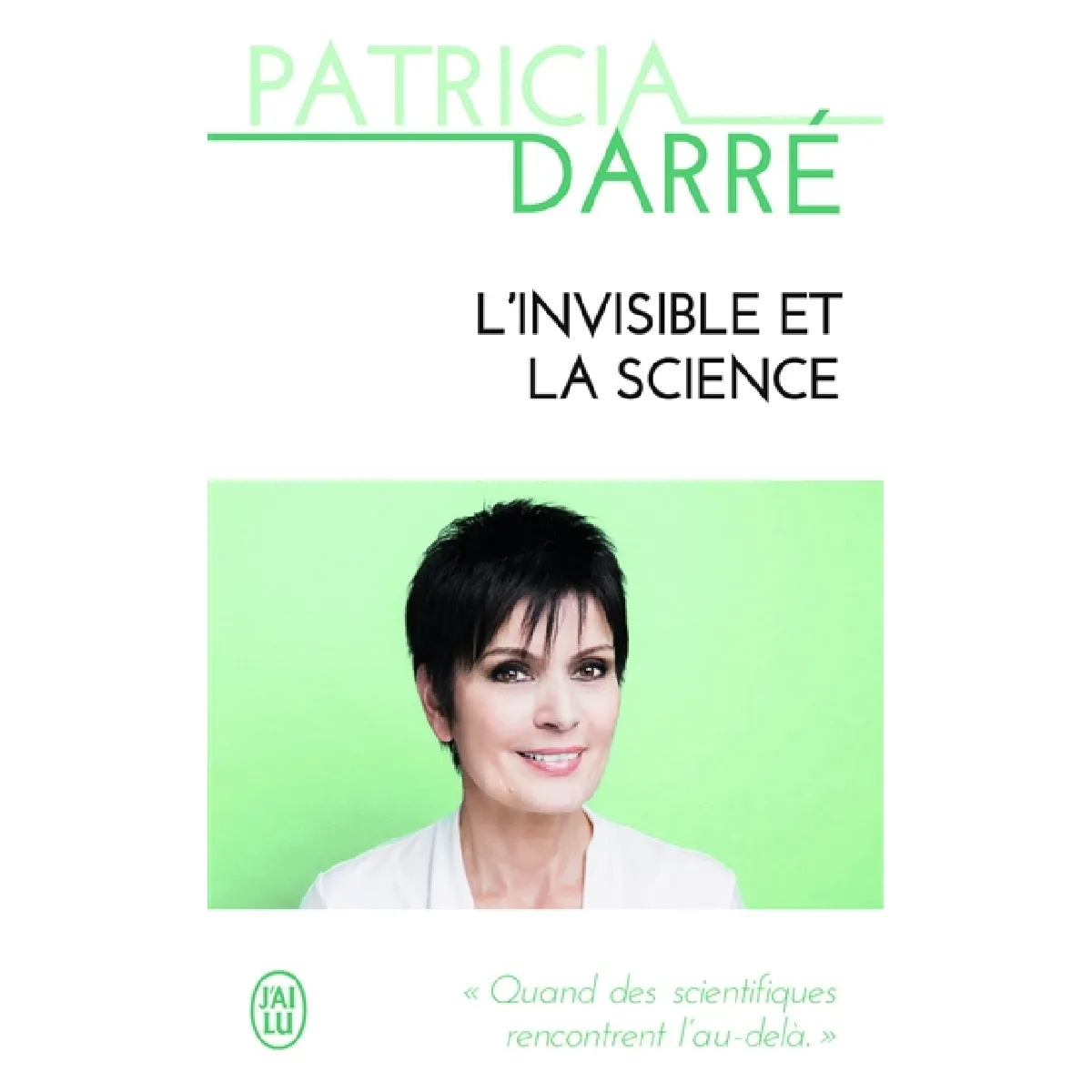 L'invisible et la science : quand les scientifiques rencontrent l'au-delà · Occasion