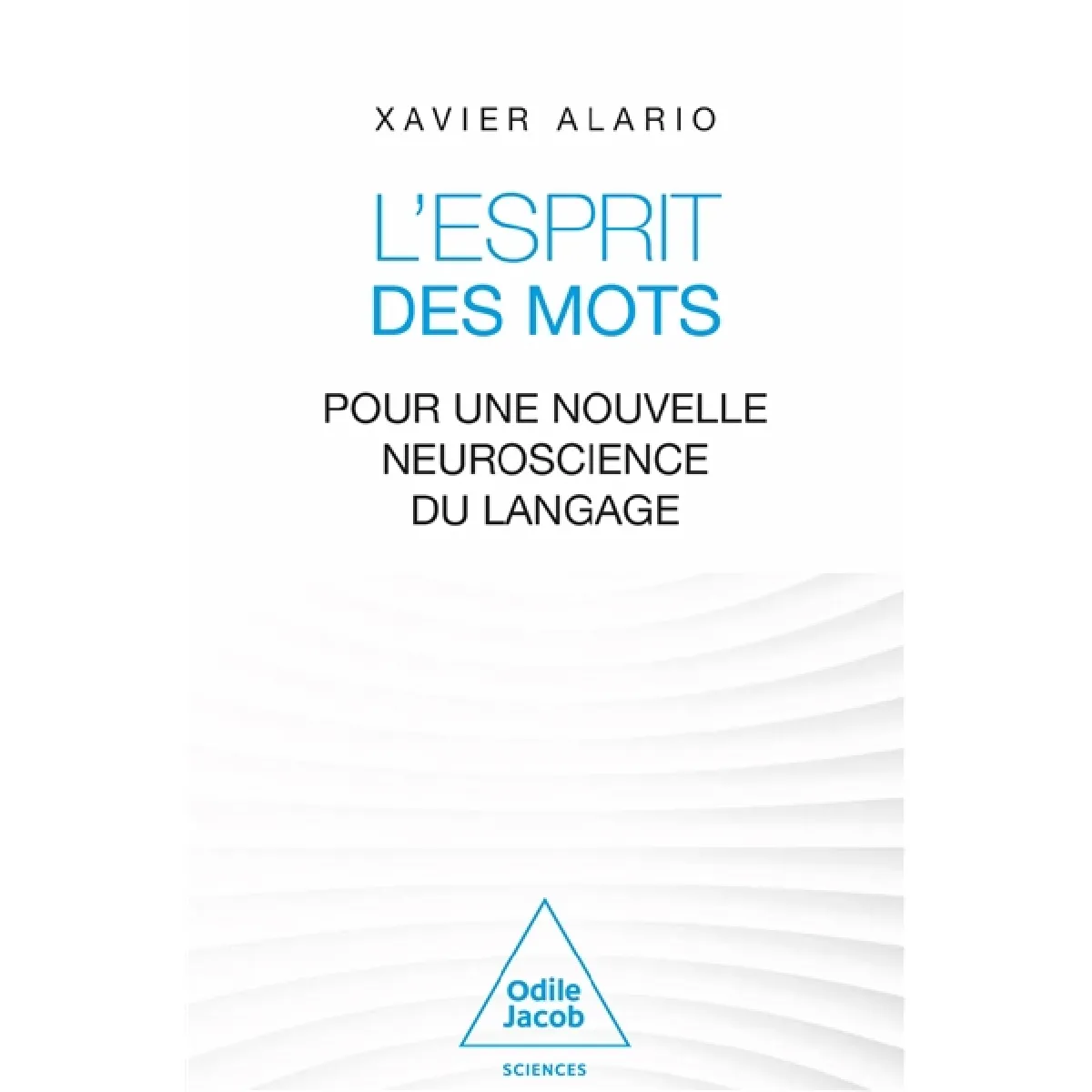 L'esprit des mots : pour une nouvelle neuroscience du langage · Occasion