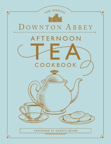 The Official Downton Abbey Afternoon Tea Cookbook (Hardback)