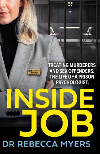 Inside Job: Treating Murderers and Sex Offenders. the Life of a Prison Psychologist. (Paperback)