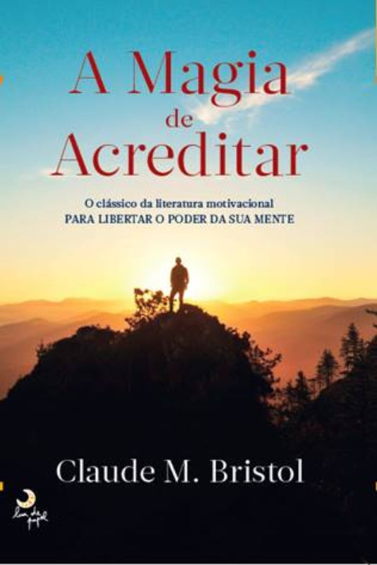 A Magia de Acreditarde Claude M. Bristol