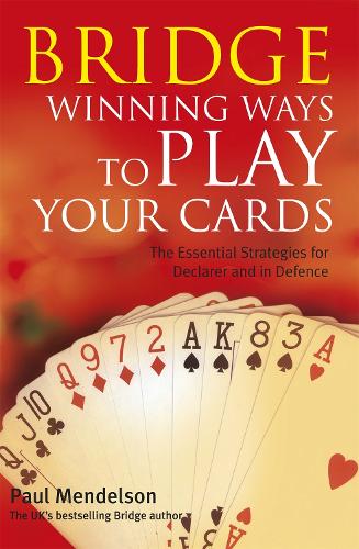 Bridge: Winning Ways to Play Your Cards (Paperback)