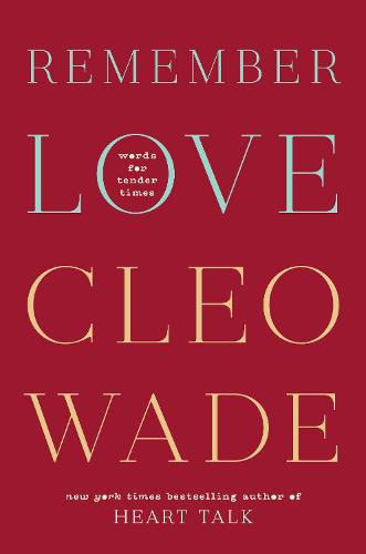 Remember Love: Words for Tender Times (Hardback)