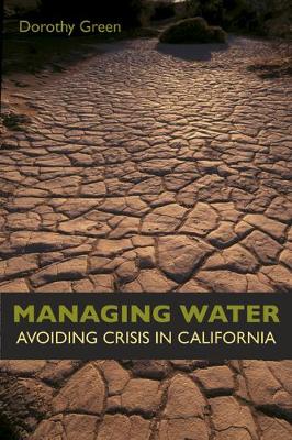 Managing Water: Avoiding Crisis in California (Paperback)