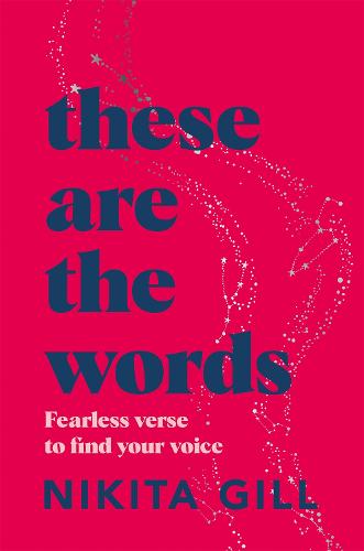 These Are the Words: Fearless Verse to Find Your Voice (Paperback)