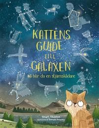 Kattens guide till galaxen : Så blir du en stjärnskådare