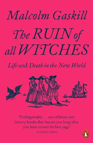The Ruin of All Witches: Life and Death in the New World (Paperback)