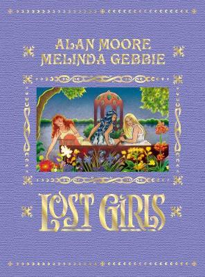 Lost Girls: Expanded Edition (Hardback)