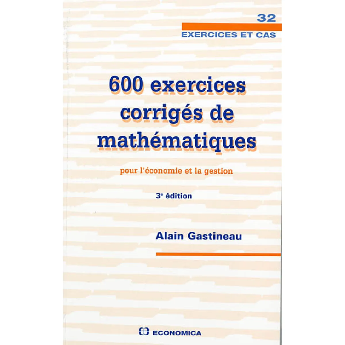 600 exercices corrigés de mathématiques pour l'économie et la gestion · Occasion