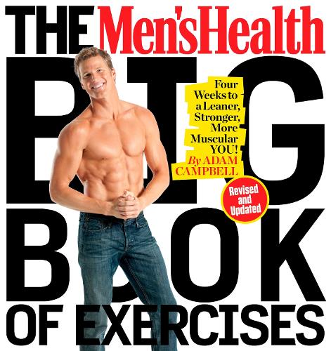 The Men's Health Big Book of Exercises: Four Weeks to a Leaner, Stronger, More Muscular You! (Paperback)