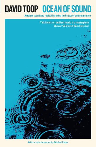 Ocean of Sound: Ambient sound and radical listening in the age of communication - Serpent's Tail Classics (Paperback)