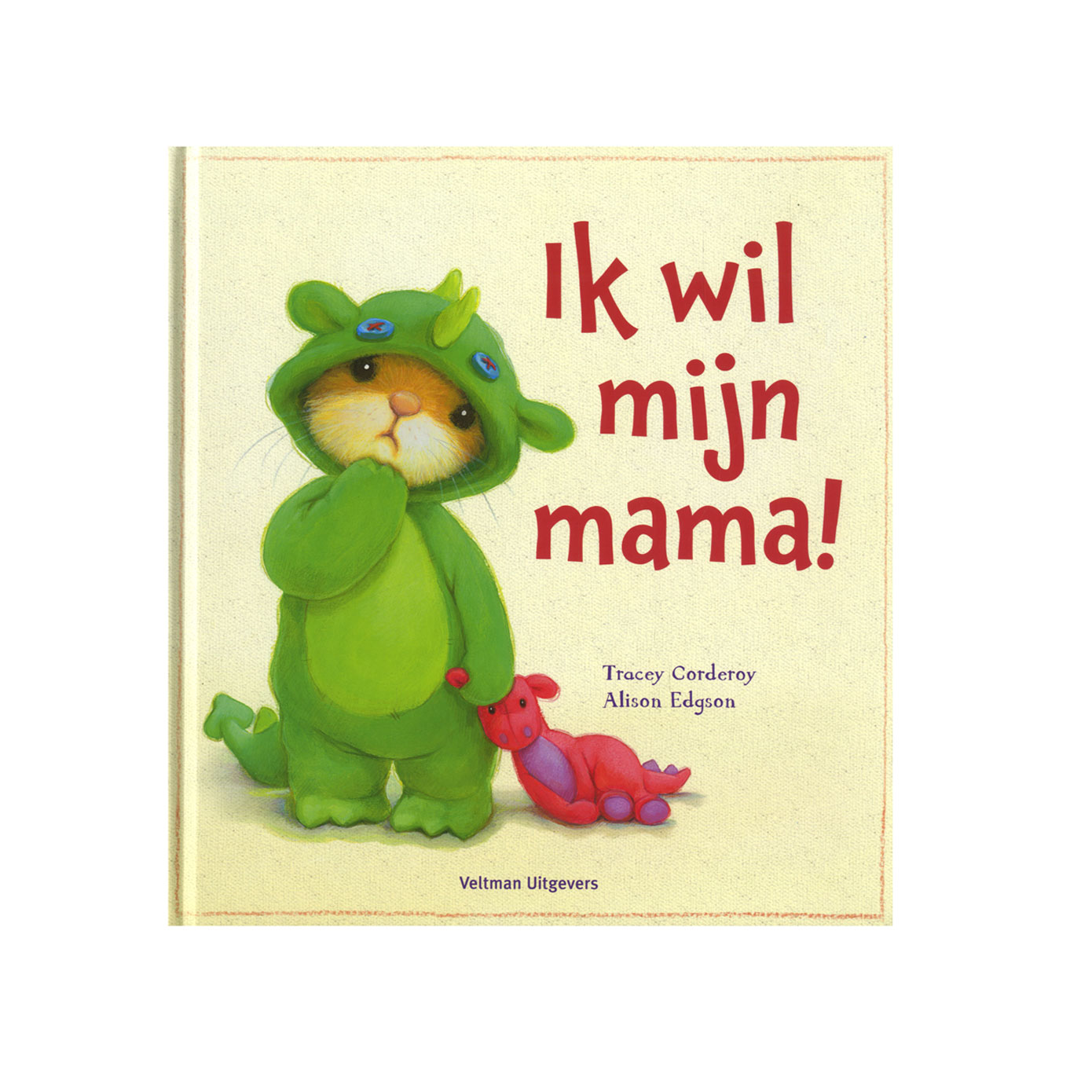 Ik wil mijn mama!