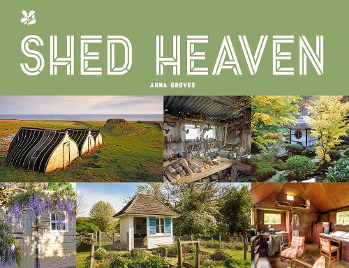 Shed Heaven: A Place for Everything (Hardback)