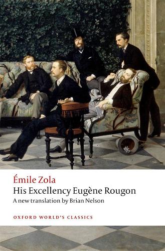 His Excellency Eugène Rougon - Oxford World's Classics (Paperback)