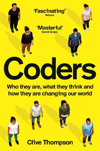 Coders: Who They Are, What They Think and How They Are Changing Our World (Paperback)