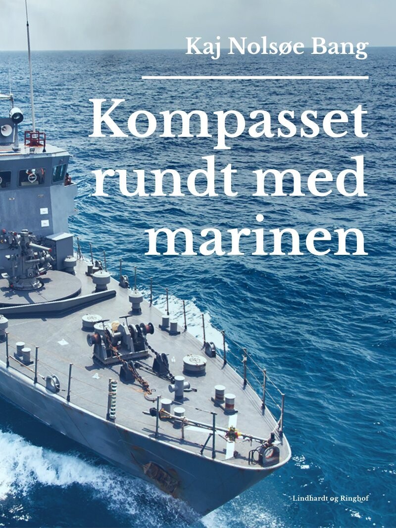 Kompasset Rundt Med Marinen - Kaj Nolsøe Bang - Bog