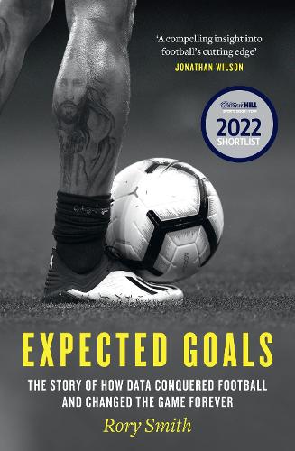 Expected Goals: The Story of How Data Conquered Football and Changed the Game Forever (Paperback)