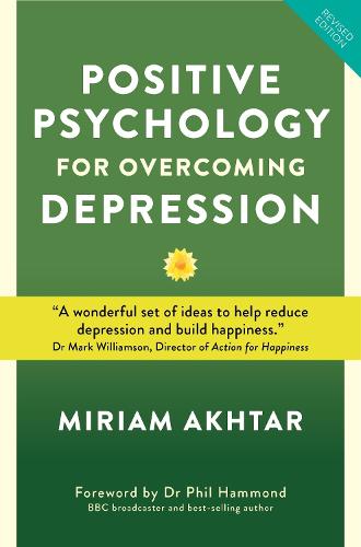 Positive Psychology for Overcoming Depression: Self-help Strategies to Build Strength, Resilience and Sustainable (Paperback)