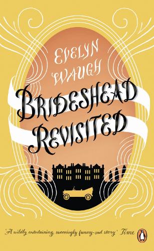 Brideshead Revisited: The Sacred And Profane Memories Of Captain Charles Ryder - Penguin Essentials (Paperback)