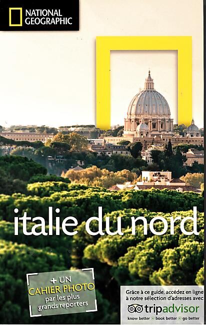 NATIONAL GEOGRAPHIC - ITALIE DU NORD NATIONAL GEOGRAPHIC