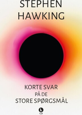 Korte Svar På De Store Spørgsmål - Stephen Hawking - Bog