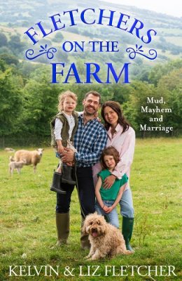 Fletchers on the Farm: Mud, Mayhem and Marriage (Hardback)