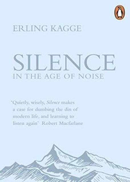 Silence: In the Age of Noise (Paperback)
