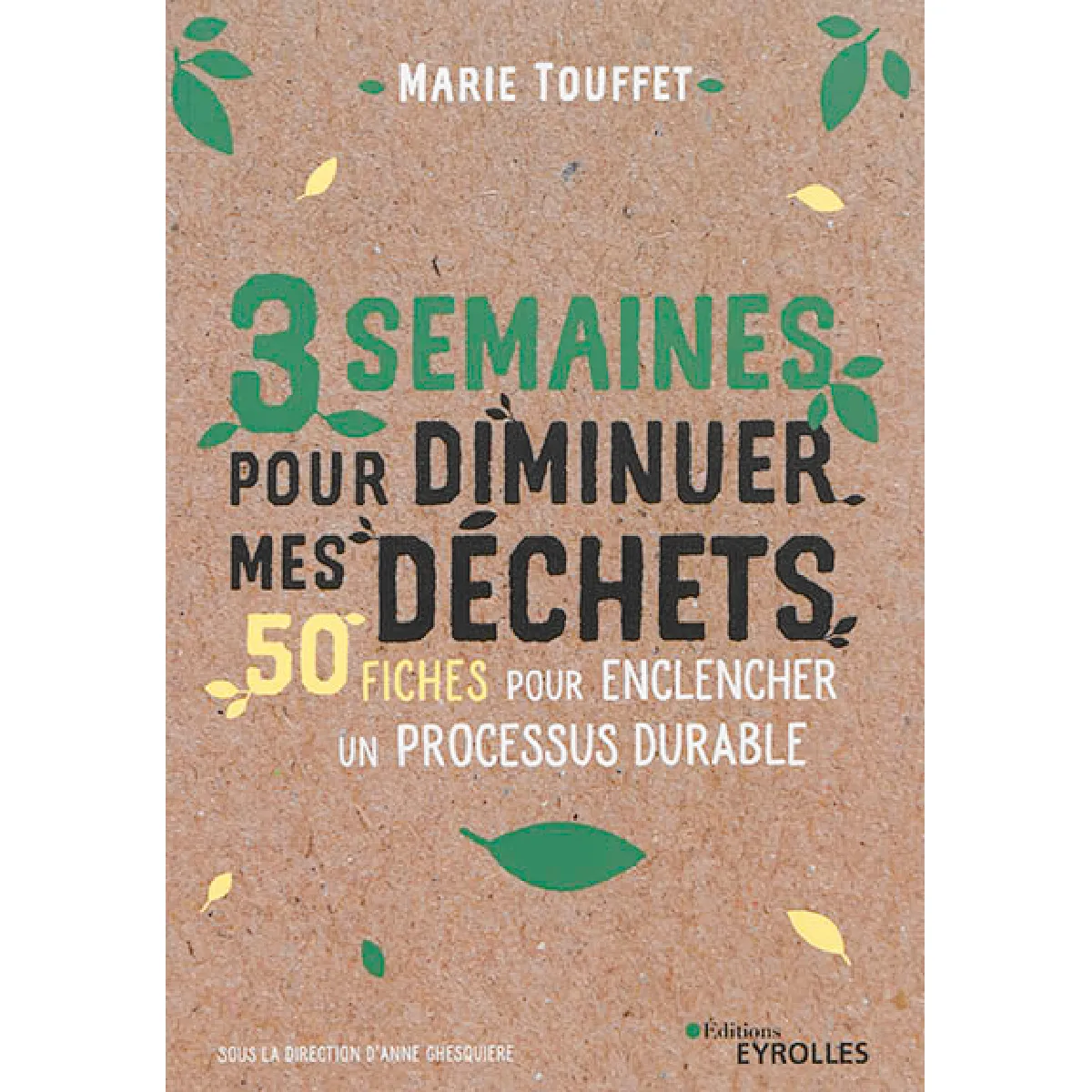 3 semaines pour diminuer mes déchets : 50 fiches pour enclencher un processus durable · Occasion