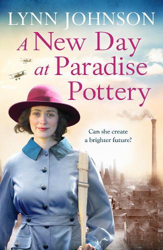 A New Day at Paradise Pottery: An engrossing and heart-warming World War One family saga - The Potteries Girls (Paperback)