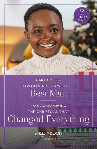 Hawaiian Nights With The Best Man / The Christmas That Changed Everything: Hawaiian Nights with the Best Man (Blossom and Bliss Weddings) / the Christmas That Changed Everything (Paperback)