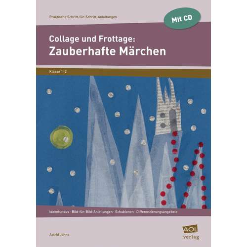 Collage und Frottage: Zauberhaft Märchen