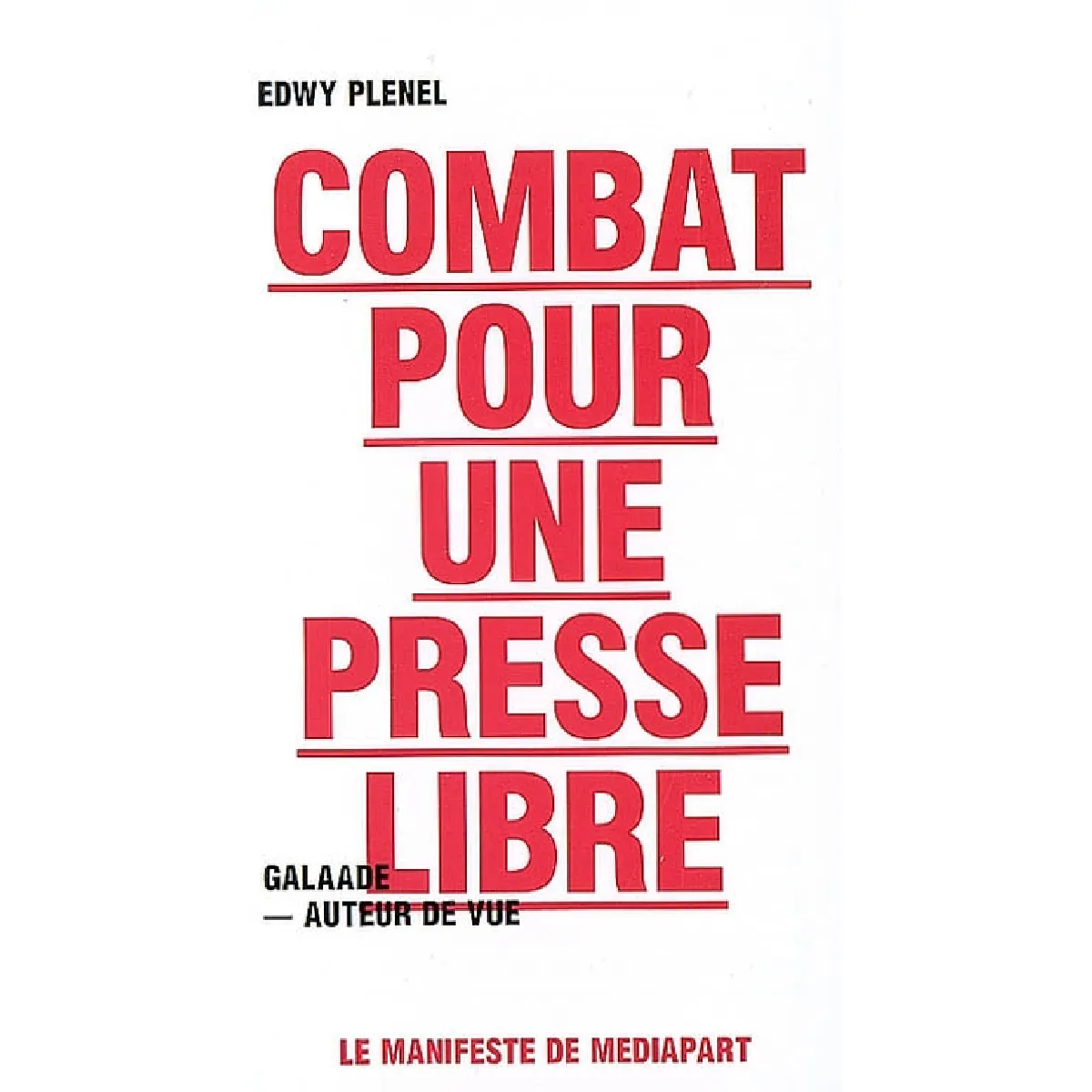 Combat pour une presse libre : le manifeste de Mediapart · Occasion