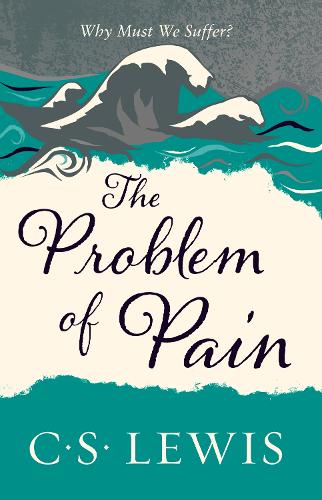 The Problem of Pain - C. S. Lewis Signature Classic (Paperback)