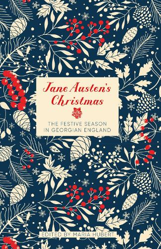 Jane Austen's Christmas: The Festive Season in Georgian England (Hardback)