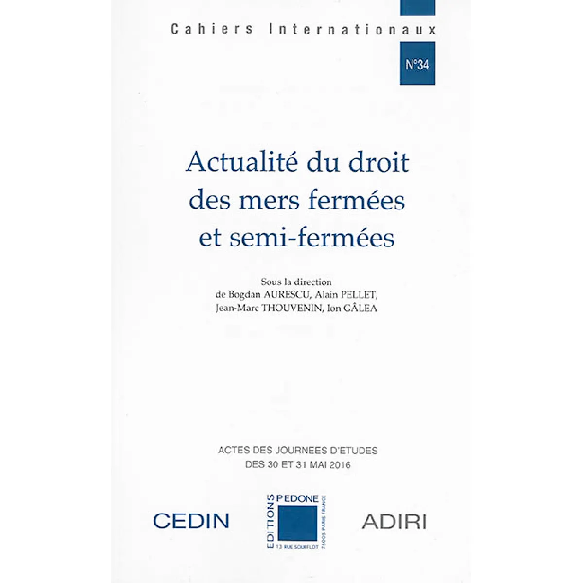 Actualité du droit des mers fermées et semi-fermées : actes des journées d'études des 30 et 31 mai 2016, Université Paris Nanterre