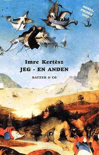 Jeg - En Anden - Imre Kertész - Bog