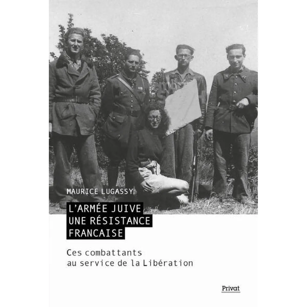 L'Armée juive, une résistance française : ces combattants au service de la Libération · Occasion